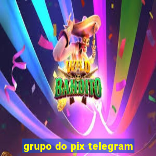 grupo do pix telegram